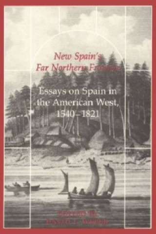 New Spain's Far Northern Frontier