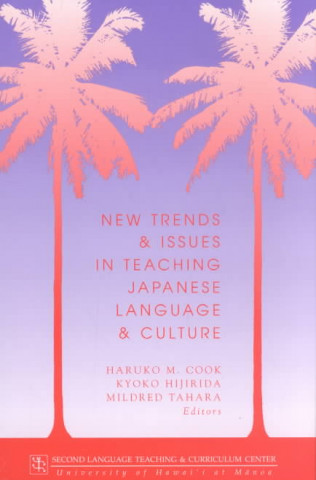 New Trends and Issues in Teaching Japanese Language and Culture