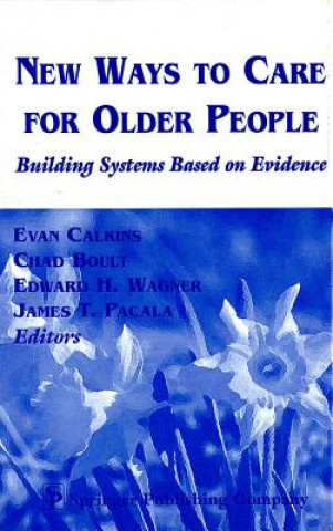 New Ways To Care For Older People: Building Systems Based On Evidence