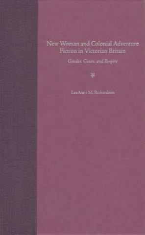 New Woman and Colonial Adventure Fiction in Victorian Britain