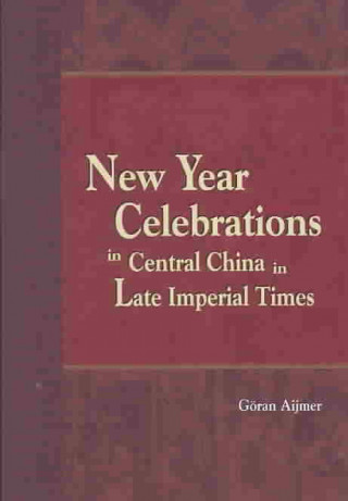 New Year Celebrations in Central China in Late Imperial Times