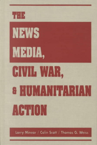 News Media, Civil War and Humanitarian Action