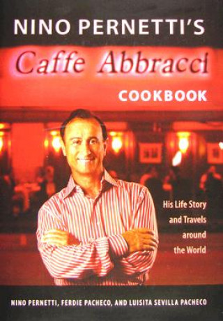 Nino Pernetti's Caffe Abbracci Cookbook