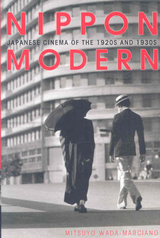 Nippon Modern: Japanese Cinema Of The 1920S And 1930S