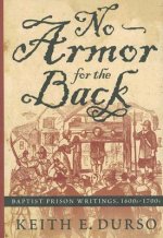 No Armor For The Back: Baptist Prison Writings, 1600S-1700S (P374/Mrc)