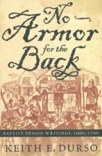 No Armor For The Back: Baptist Prison Writings, 1600S-1700S (P374/Mrc)