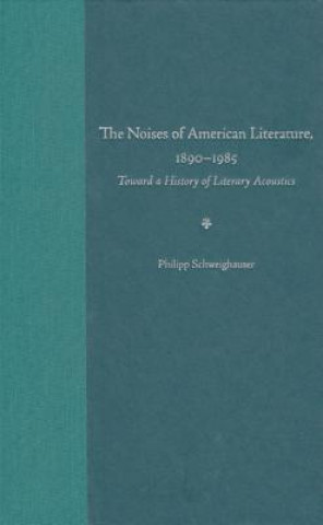 Noises of American Literature, 1890-1984