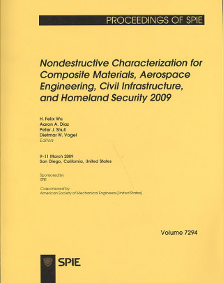 Nondestructive Characterization for Composite Materials, Aerospace Engineering, Civil Infrastructure, and Homeland Security 2009