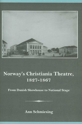 Norway's Christiania Theatre, 1827-1867
