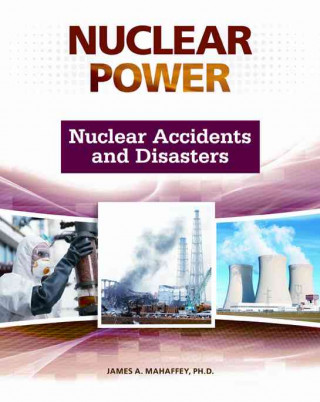 Nuclear Accidents and Disasters (Nuclear Power)