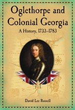 Oglethorpe and Colonial Georgia