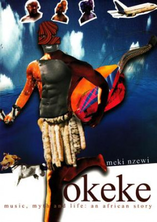Okeke Music, Myth and Life