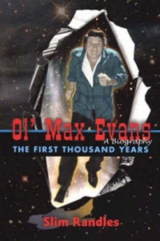 Ol' Max Evans,  A Biography
