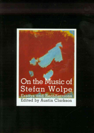 On the Music of Stefan Wolpe