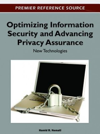 Optimizing Information Security and Advancing Privacy Assurance