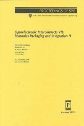 Optoelectronic Inteconnects VII; Photonics Packaging and Integration II