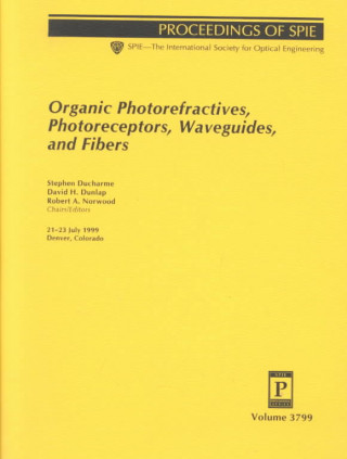 Organic Photorefractives, Photoreceptors, Waveguides, and Fibers