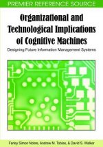 Organizational and Technological Implications of Cognitive Machines