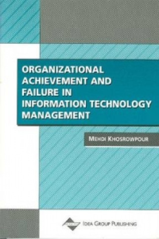 Organizational Achievement and Failure in Information Technology Management