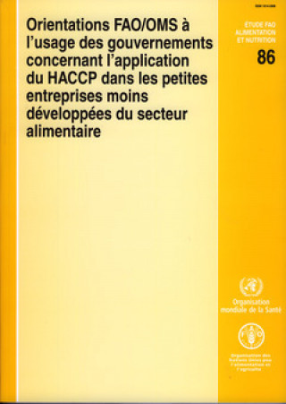 Orientations FAO/OMS a l'usage des gouvernements concernant l'application du HACCP dans les petites entreprises moins developpees du secteur alimentai