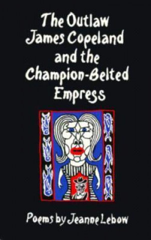 Outlaw James Copeland and the Champion Belted Empress