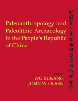 Paleoanthropology and Paleolithic Archaeology in the People's Republic of China