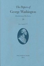 Papers of George Washington v.10; Revolutionary War Series;June -August 1777