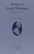Papers of George Washington v.3; Revolutionary War Series;Jan.-March 1776