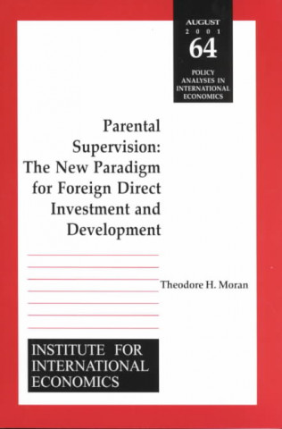 Parental Supervision - The New Paradigm for Foreign Direct Investment and Development