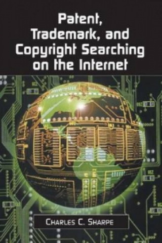 Patent, Trademark and Copyright Searching on the Internet