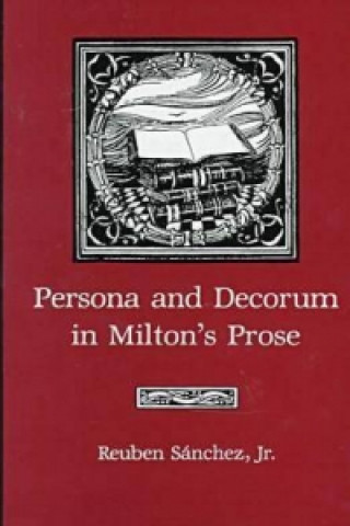 Persona and Decorum in Milton's Prose
