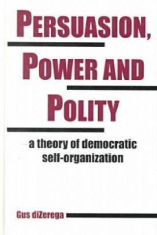 Persuasion, Power and Polity