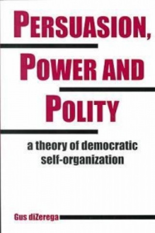Persuasion, Power and Polity