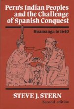 Peru's Indian Peoples and the Challenge of Spanish Conquest