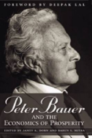 Peter Bauer and the Economics of Prosperity