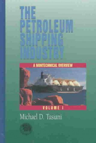 Petroleum Shipping Industry Vol 1