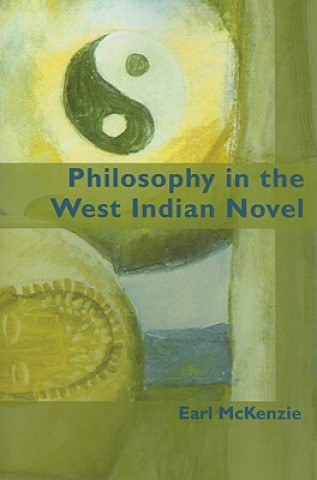 Philosophy in the West Indian Novel
