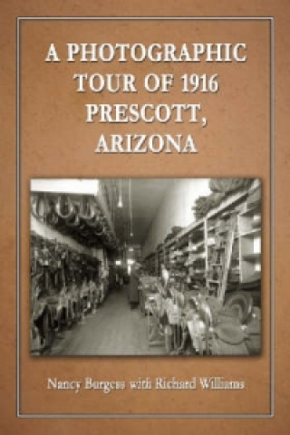 Photographic Tour of 1916 Prescott, Arizona