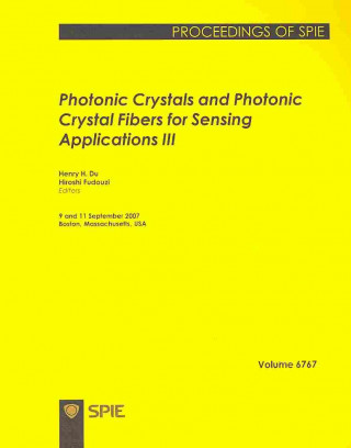 Photonic Crystals and Photonic Crystal Fibers for Sensing Applications III