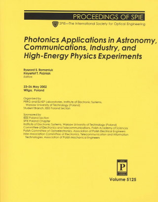 Photonics Applications in Astronomy, Communications, Industry, and High-energy Physics Experiments