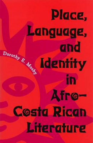 Place, Language and Identity in Afro-Costa Rican Literature