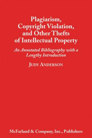 Plagiarism, Copyright Violation and Other Thefts of Intellectual Property