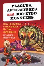 Plagues, Apocalypses and Bug-eyed Monsters