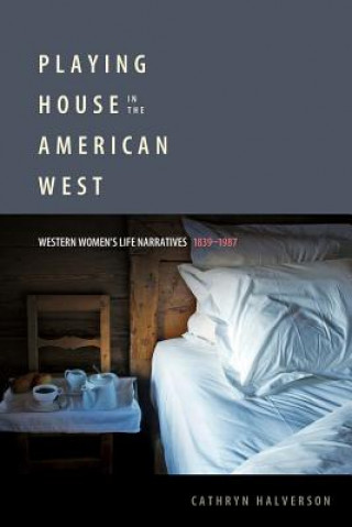 Playing House in the American West