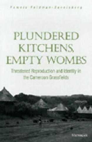 Plundered Kitchens, Empty Wombs