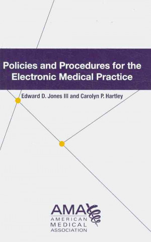 Policies and Procedures for the Electronic Medical Practice