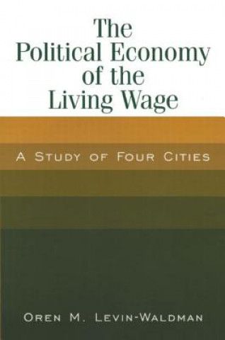 Political Economy of the Living Wage: A Study of Four Cities
