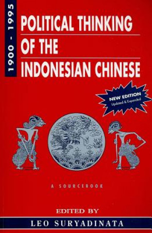 Political Thinking of the Indonesian Chinese 1900-1995