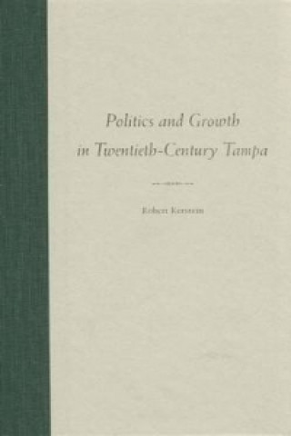 Politics and Growth in Twentieth-century Tampa