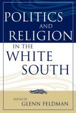 Politics and Religion in the White South